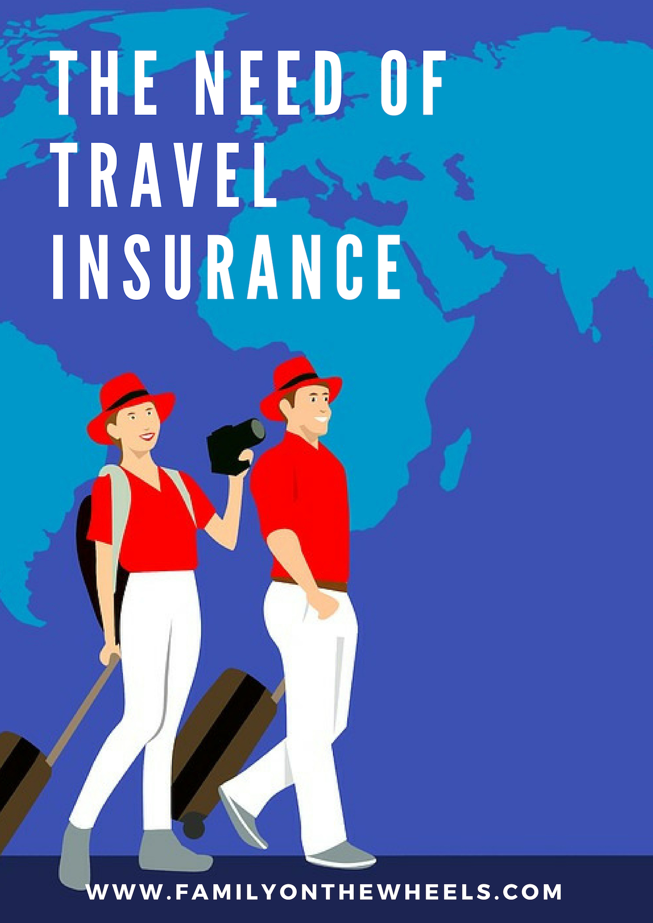 Why do we need Travel Insurance? - Family on the wheels
